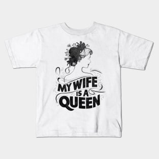 MY WIFE IS A QUEEN Kids T-Shirt